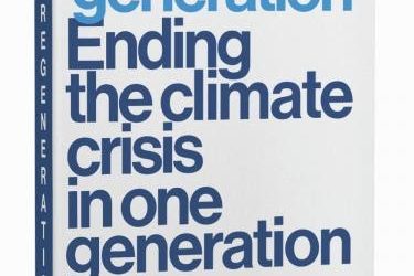 What We’re Reading – Regeneration: Ending the Climate Crisis in One Generation